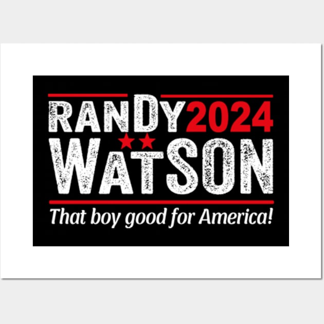 Randy Watson 2024 - That Boy Good For America Wall Art by David Brown